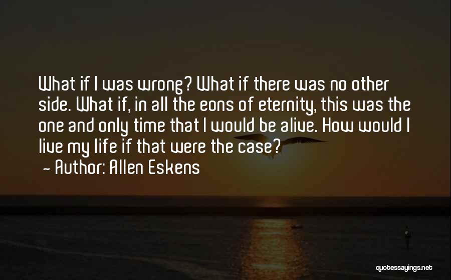 The Time Of My Life Quotes By Allen Eskens