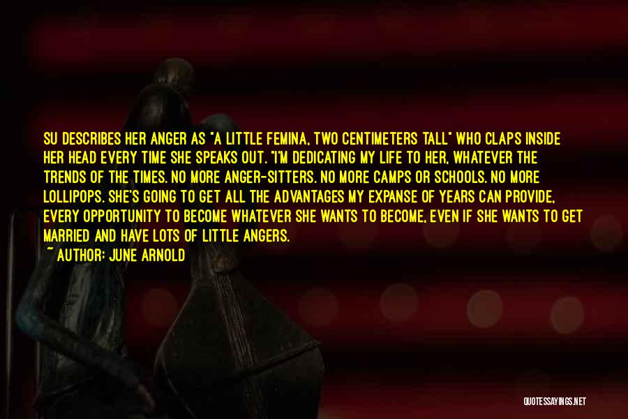 The Time Of My Life Quotes By June Arnold