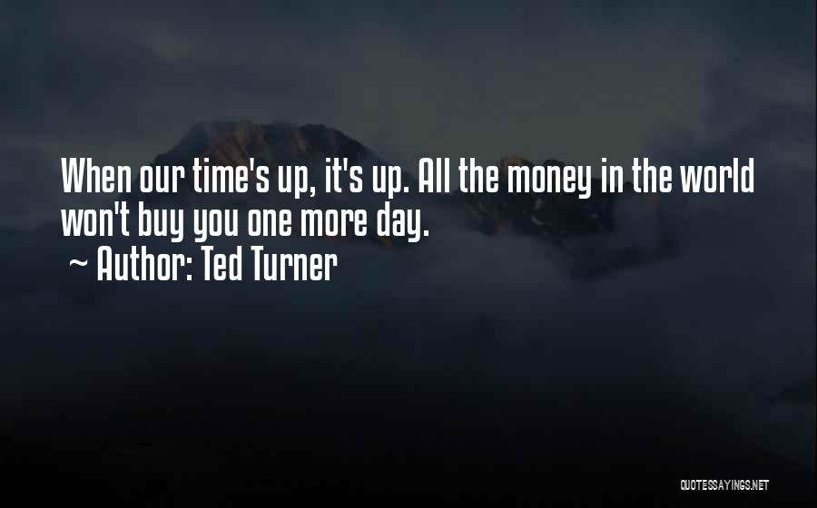 The Time Turner Quotes By Ted Turner
