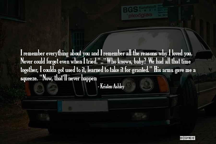 The Time We Had Together Quotes By Kristen Ashley The Time We Had Together Quotes By Kristen Ashley