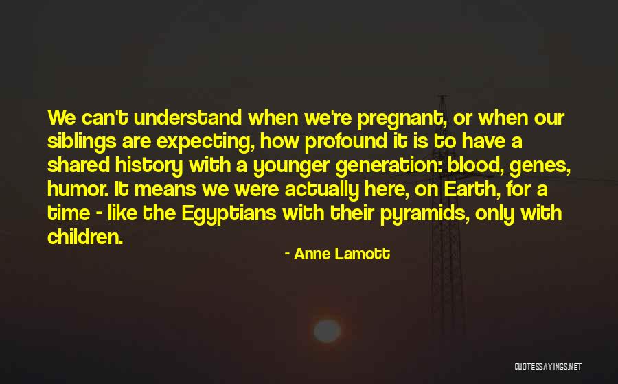 The Time We Shared Quotes By Anne Lamott