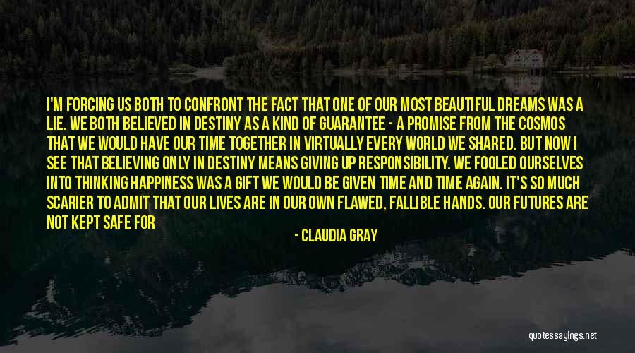 The Time We Shared Quotes By Claudia Gray The Time We Shared Quotes By Claudia Gray
