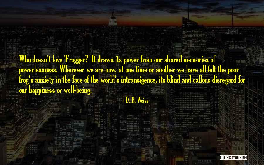The Time We Shared Quotes By D. B. Weiss The Time We Shared Quotes By D. B. Weiss
