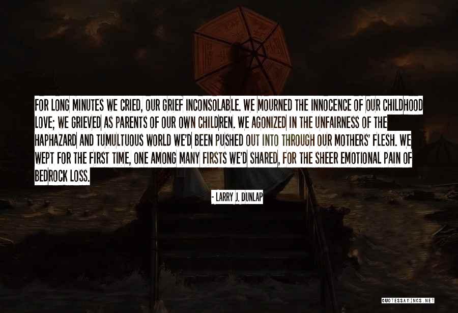 The Time We Shared Quotes By Larry J. Dunlap The Time We Shared Quotes By Larry J. Dunlap