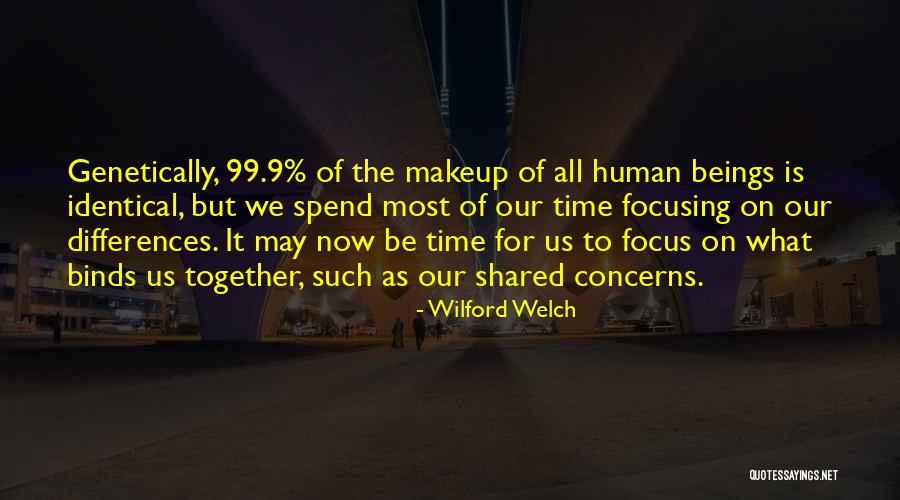 The Time We Shared Quotes By Wilford Welch