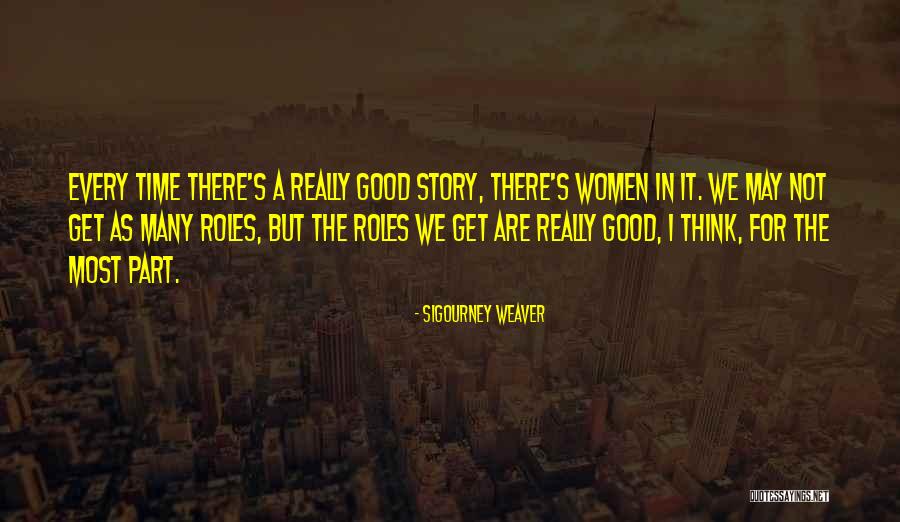 The Time Weaver Quotes By Sigourney Weaver The Time Weaver Quotes By Sigourney Weaver