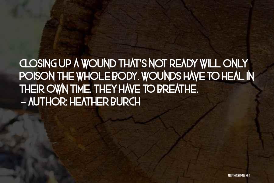 The Time Will Heal Quotes By Heather Burch