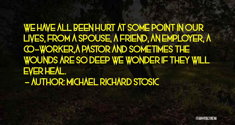 The Time Will Heal Quotes By Michael Richard Stosic