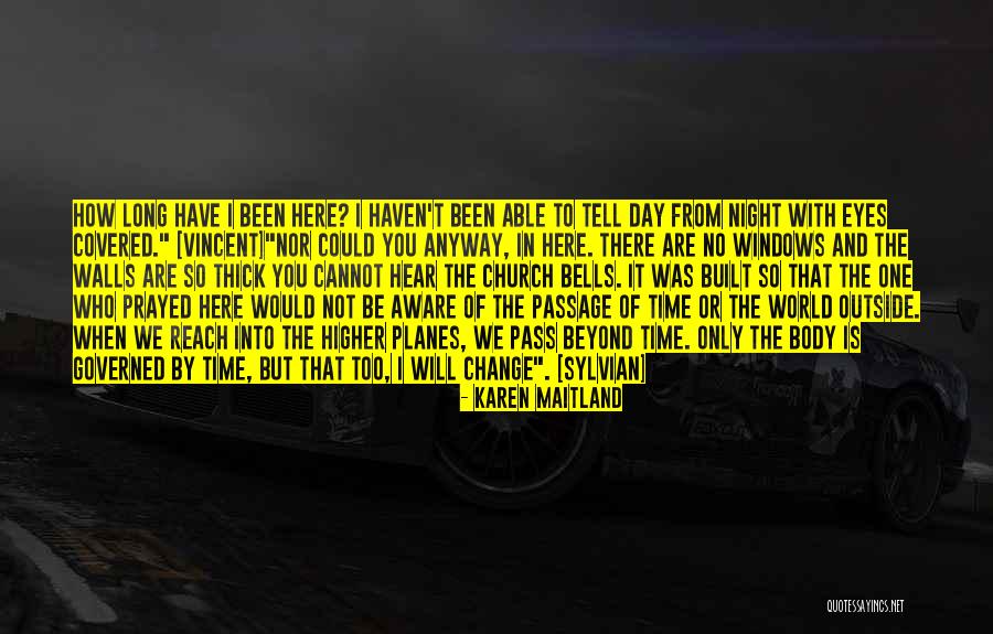 The Time Will Tell Quotes By Karen Maitland