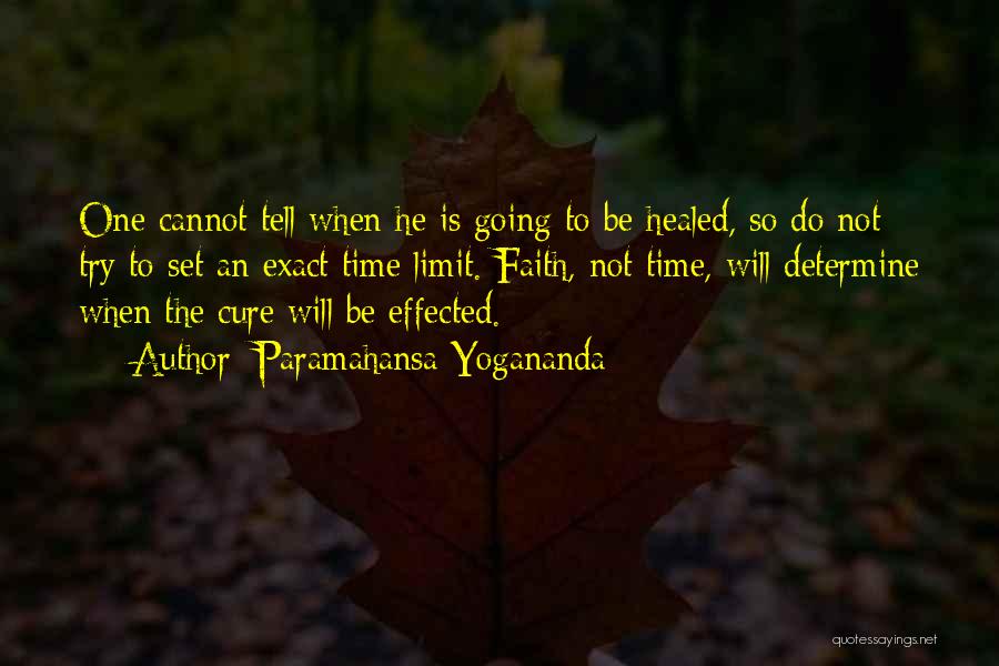The Time Will Tell Quotes By Paramahansa Yogananda