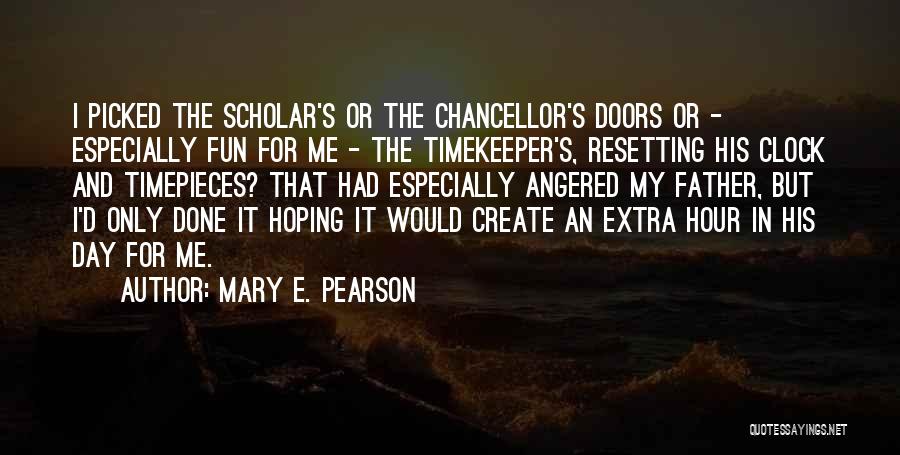 The Timekeeper Quotes By Mary E. Pearson