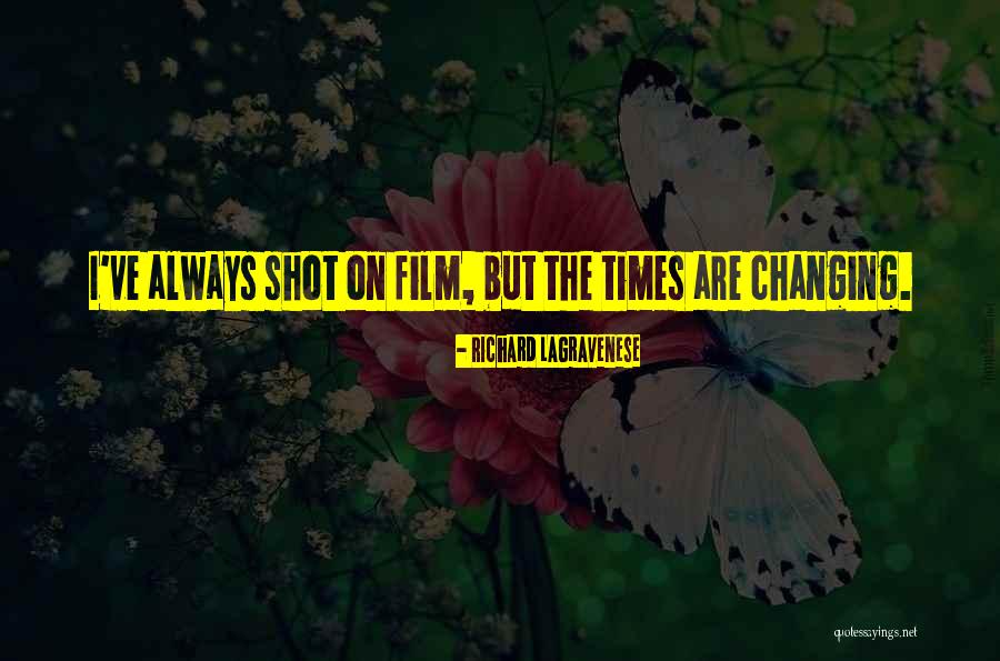 The Times Changing Quotes By Richard LaGravenese The Times Changing Quotes By Richard LaGravenese