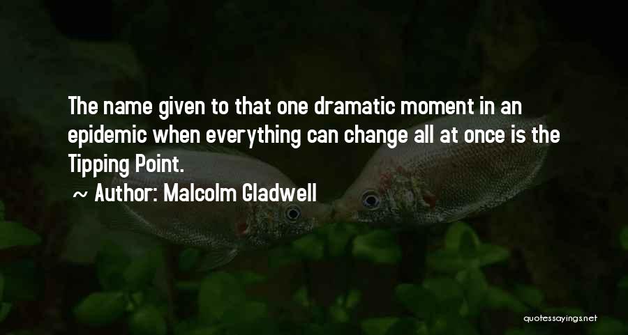 The Tipping Point Quotes By Malcolm Gladwell