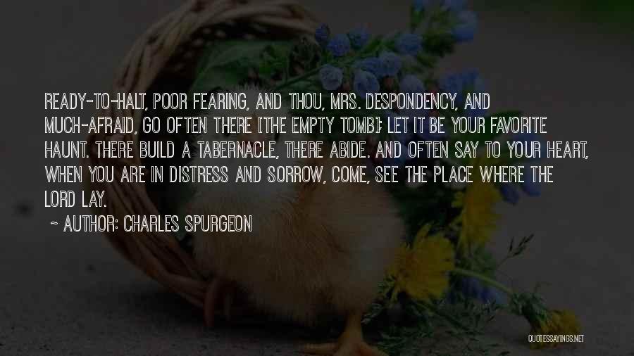 The Tomb Is Empty Quotes By Charles Spurgeon