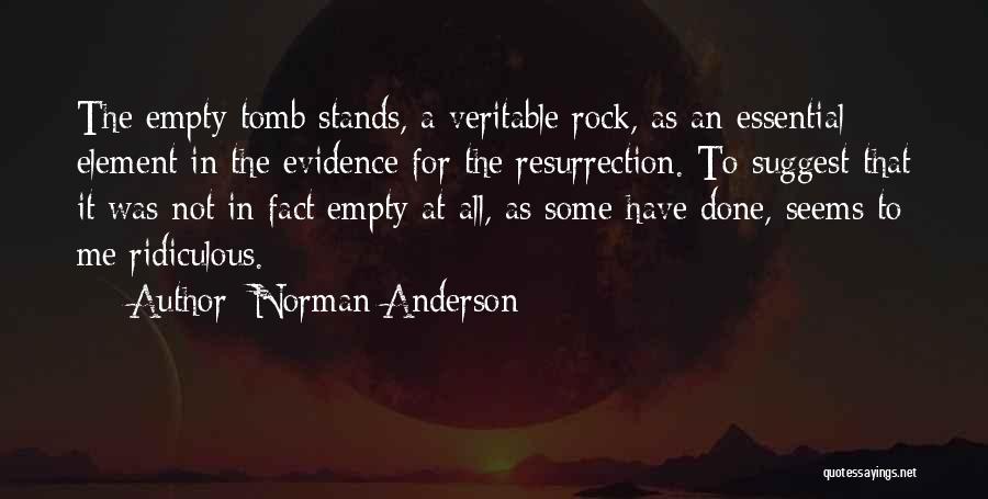 The Tomb Is Empty Quotes By Norman Anderson