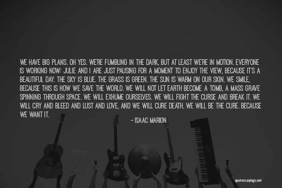 The Tomb Of Space Quotes By Isaac Marion The Tomb Of Space Quotes By Isaac Marion