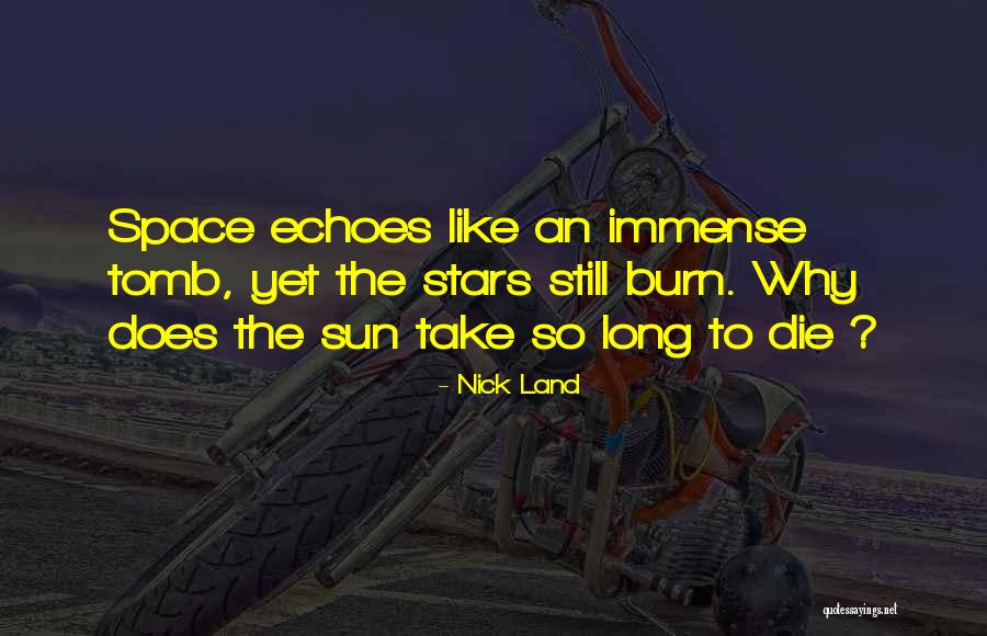 The Tomb Of Space Quotes By Nick Land The Tomb Of Space Quotes By Nick Land