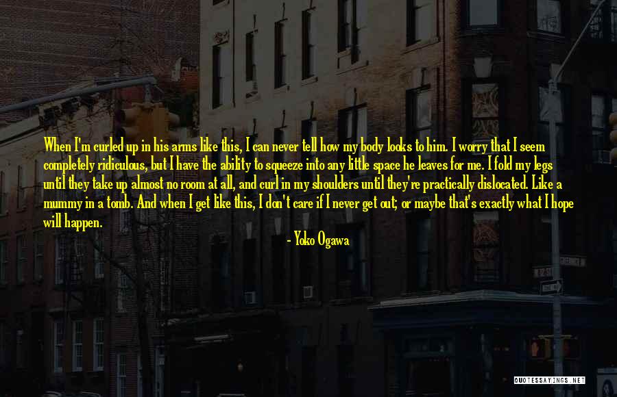 The Tomb Of Space Quotes By Yoko Ogawa The Tomb Of Space Quotes By Yoko Ogawa