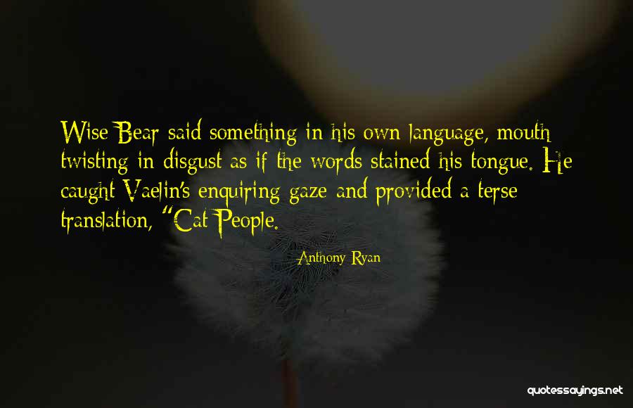 The Tongue And Words Quotes By Anthony Ryan The Tongue And Words Quotes By Anthony Ryan