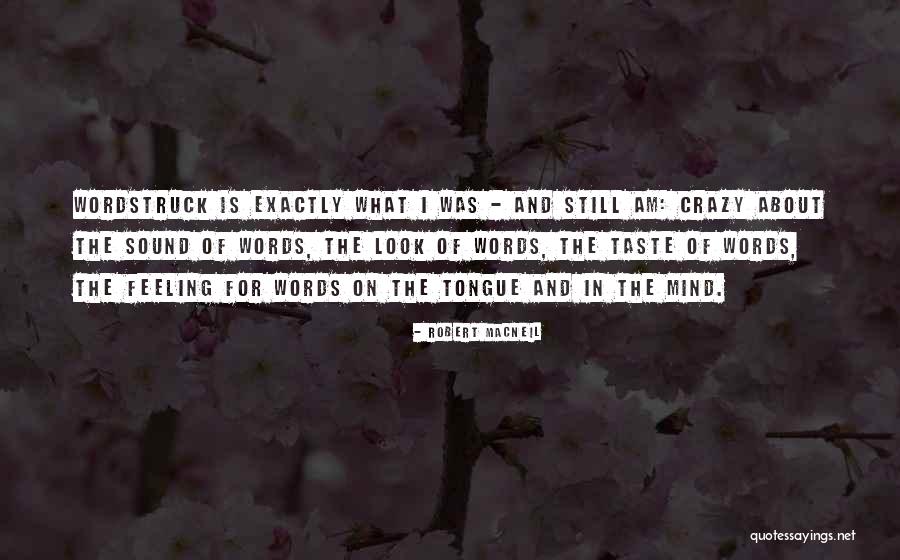 The Tongue And Words Quotes By Robert MacNeil The Tongue And Words Quotes By Robert MacNeil