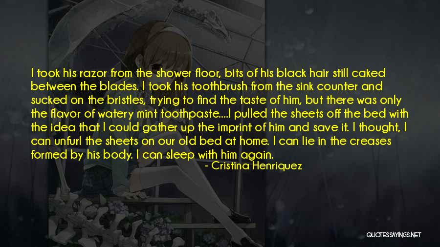 The Toothbrush Quotes By Cristina Henriquez The Toothbrush Quotes By Cristina Henriquez