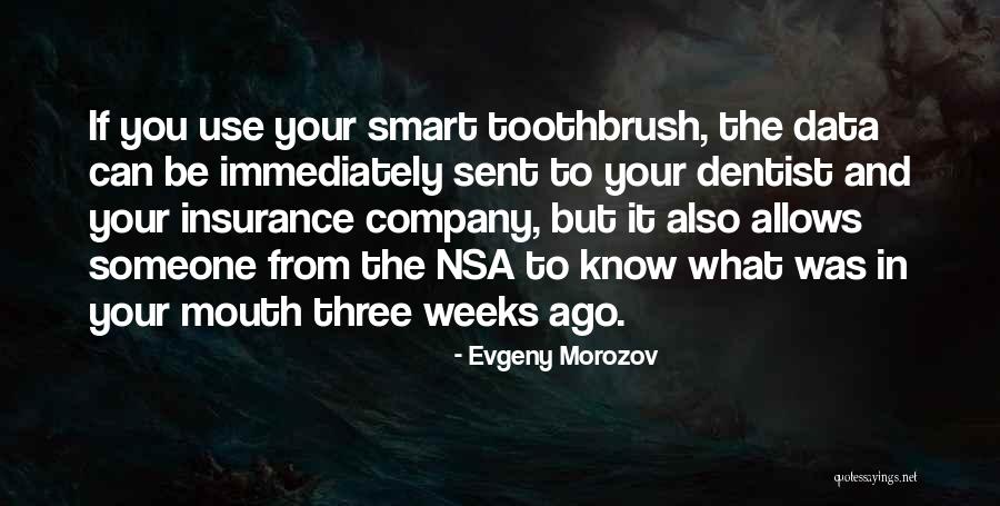 The Toothbrush Quotes By Evgeny Morozov The Toothbrush Quotes By Evgeny Morozov