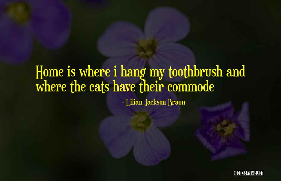 The Toothbrush Quotes By Lilian Jackson Braun The Toothbrush Quotes By Lilian Jackson Braun