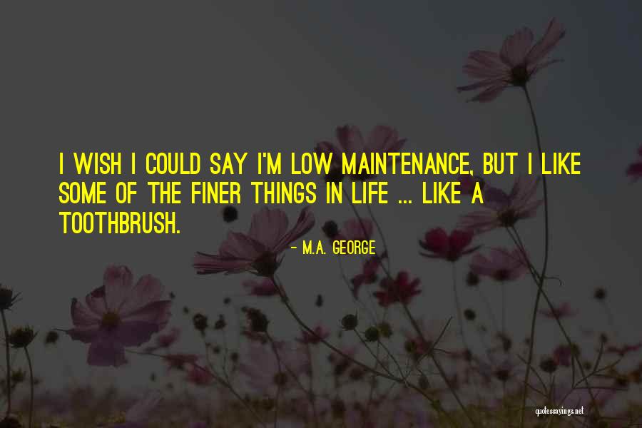 The Toothbrush Quotes By M.A. George The Toothbrush Quotes By M.A. George