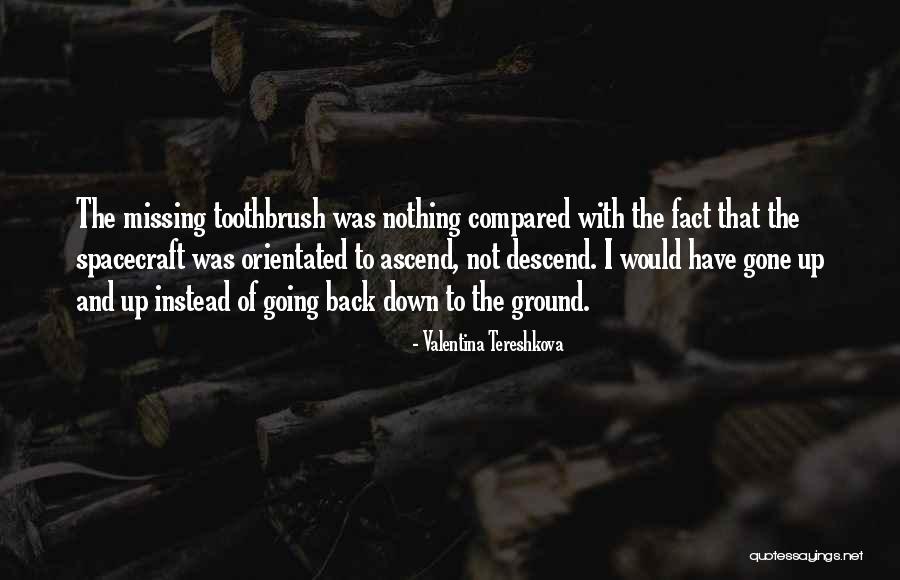 The Toothbrush Quotes By Valentina Tereshkova The Toothbrush Quotes By Valentina Tereshkova