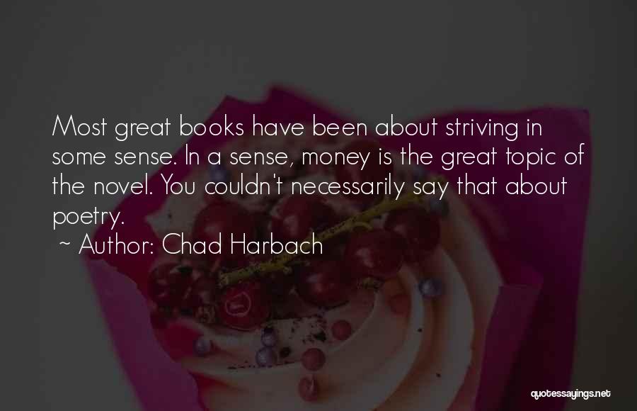 The Topic Money Quotes By Chad Harbach