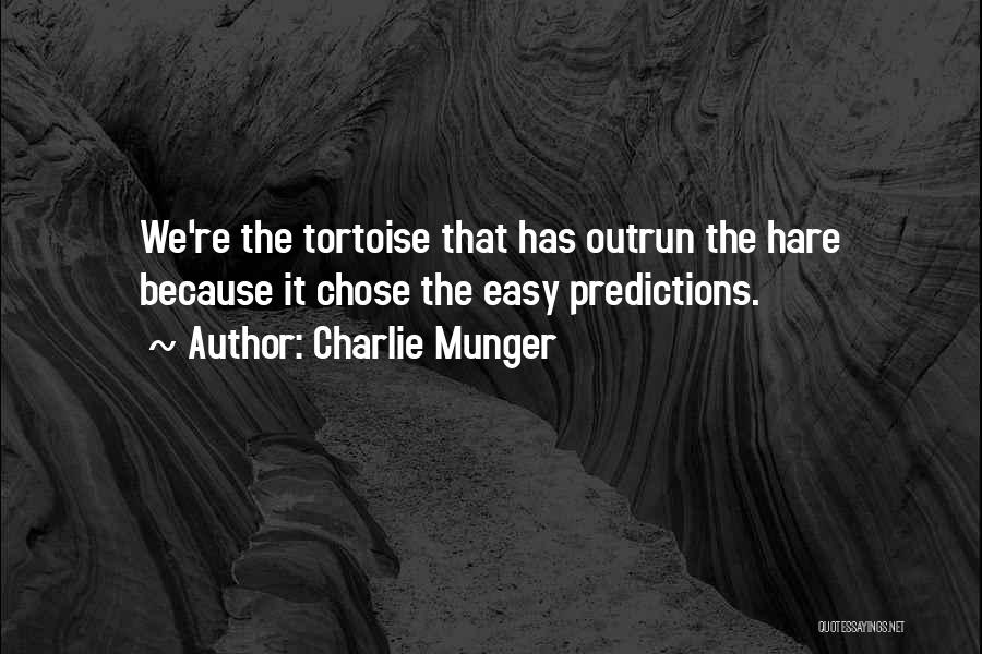 The Tortoise And The Hare Quotes By Charlie Munger