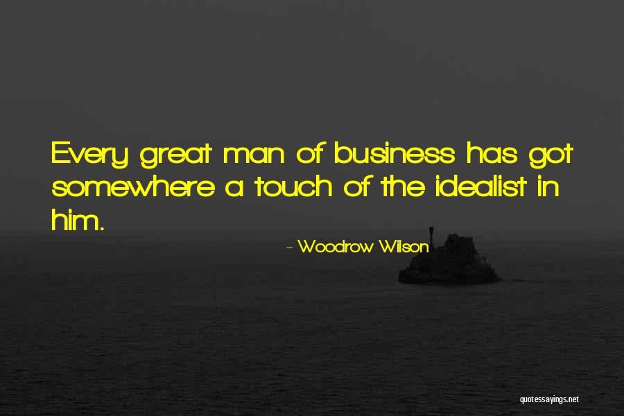 The Touch Of A Man Quotes By Woodrow Wilson