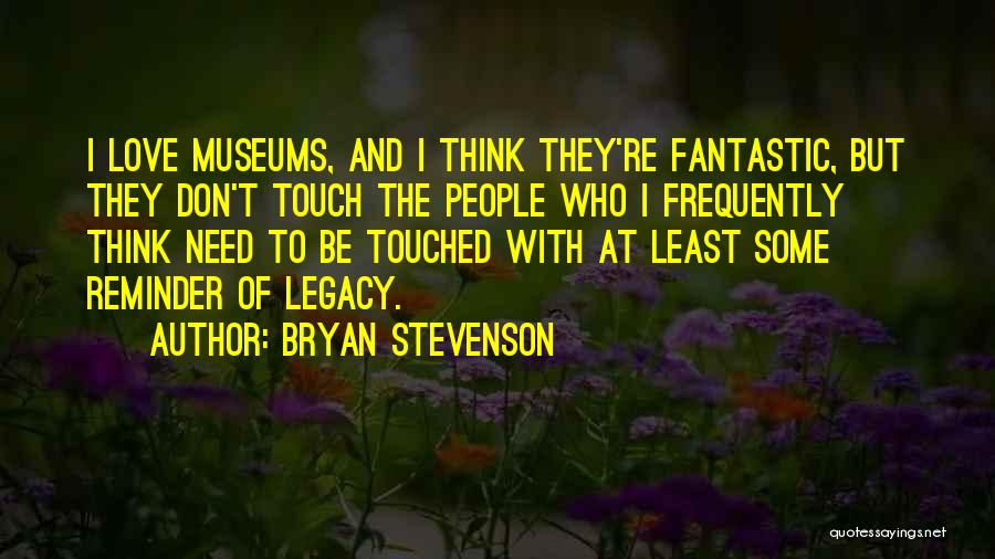 The Touch Of Love Quotes By Bryan Stevenson