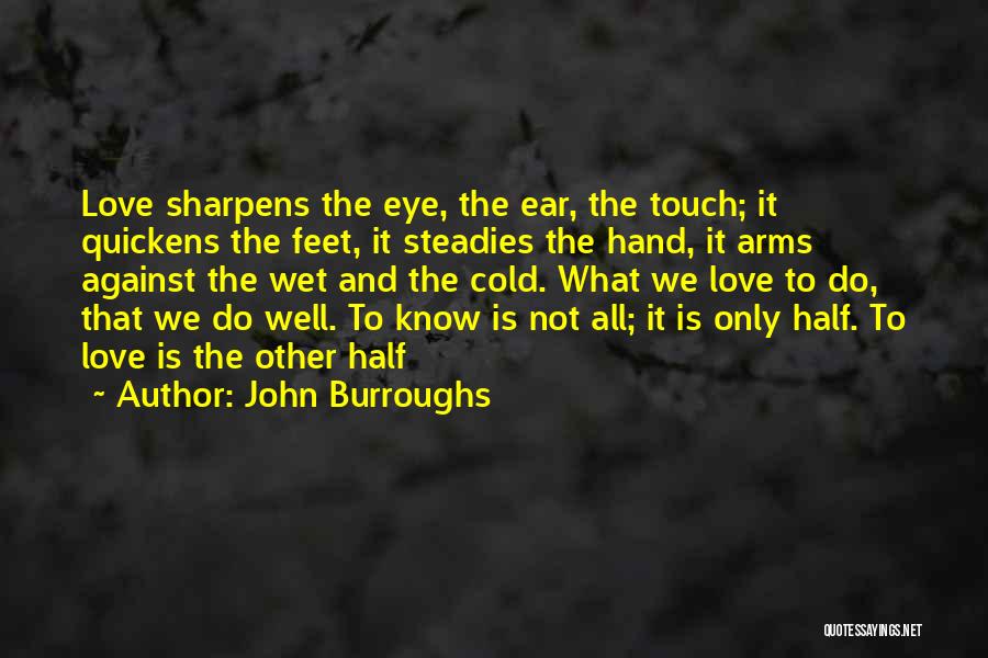 The Touch Of Love Quotes By John Burroughs