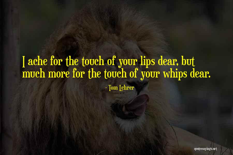 The Touch Quotes By Tom Lehrer