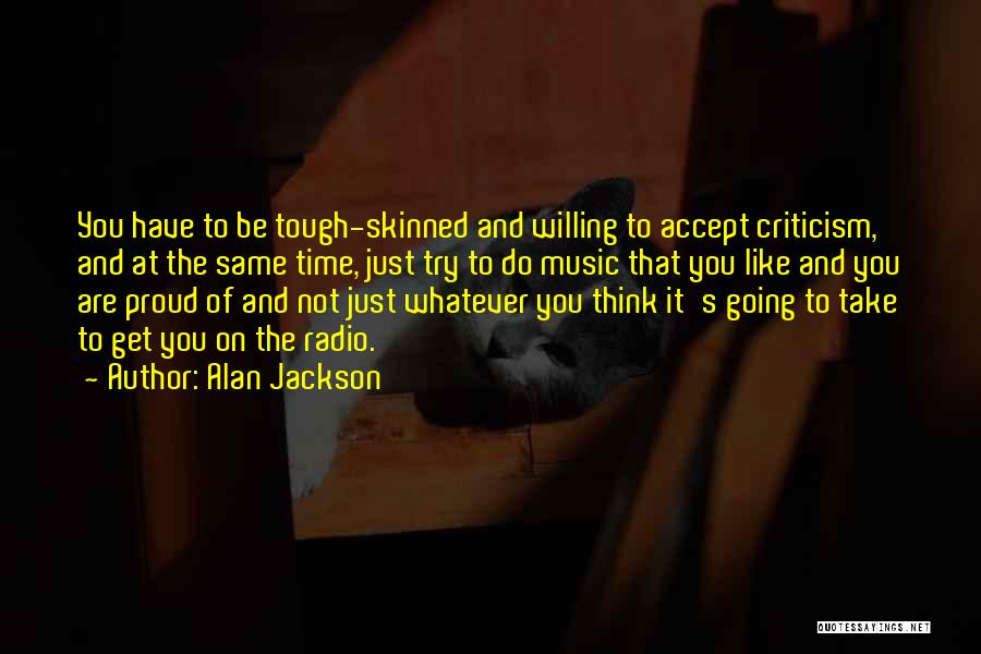 The Tough Get Going Quotes By Alan Jackson