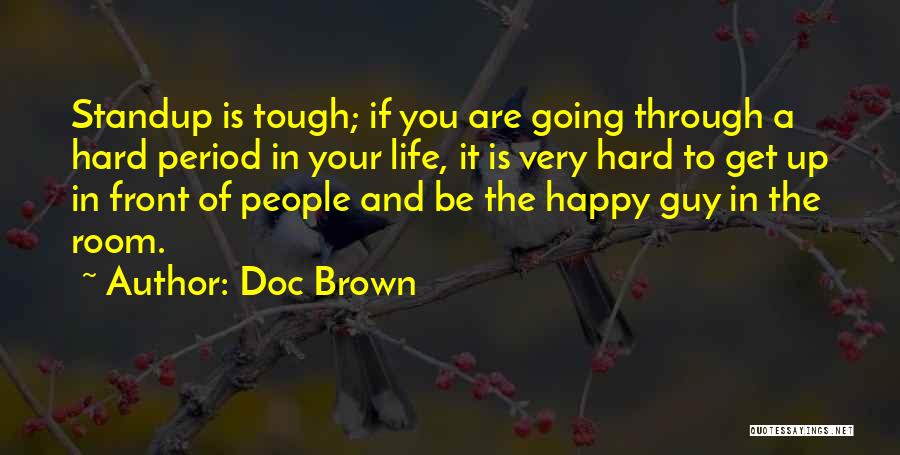 The Tough Get Going Quotes By Doc Brown