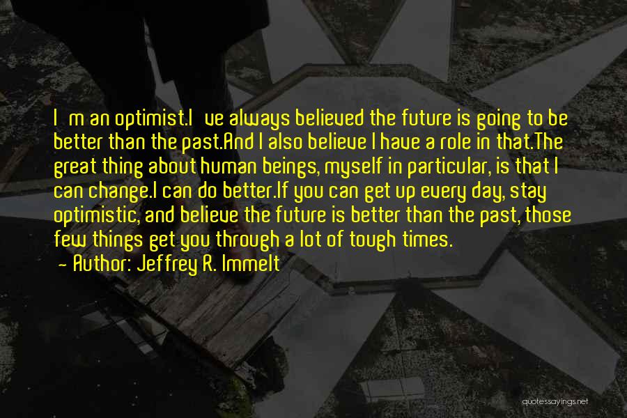 The Tough Get Going Quotes By Jeffrey R. Immelt