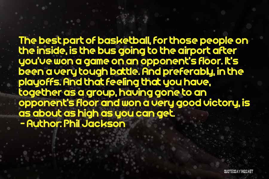 The Tough Get Going Quotes By Phil Jackson