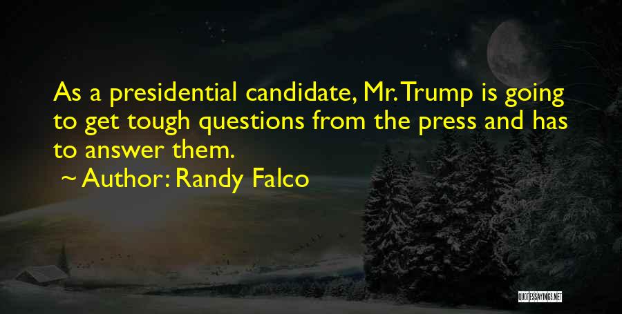 The Tough Get Going Quotes By Randy Falco