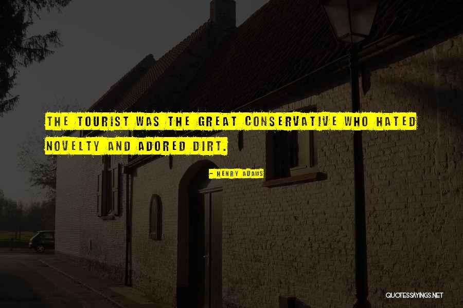 The Tourist Quotes By Henry Adams The Tourist Quotes By Henry Adams