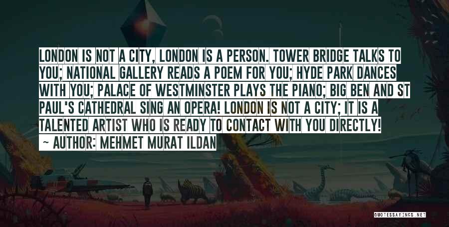 The Tower Bridge Quotes By Mehmet Murat Ildan
