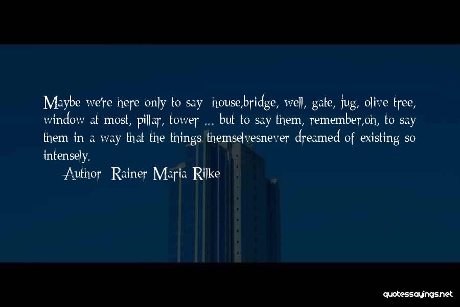 The Tower Bridge Quotes By Rainer Maria Rilke