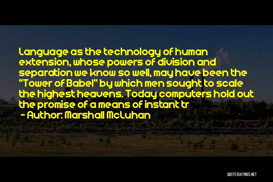 The Tower Of Babel Quotes By Marshall McLuhan