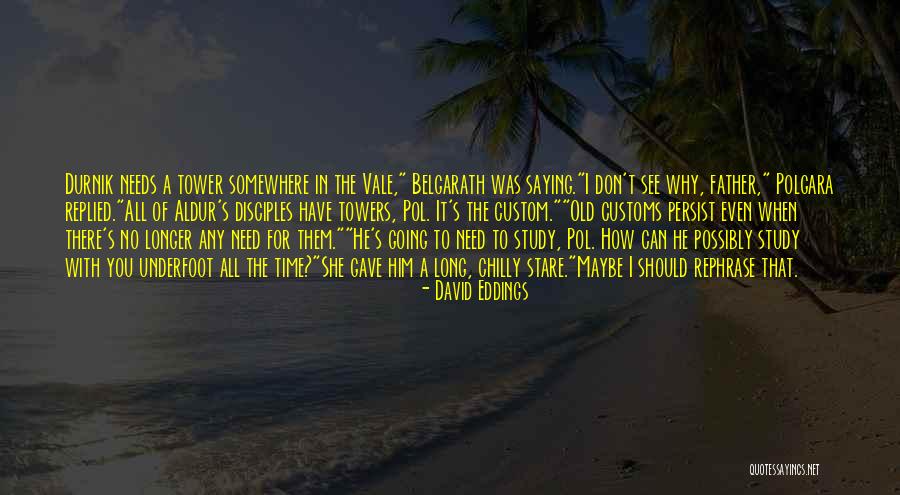 The Tower Towers Quotes By David Eddings The Tower Towers Quotes By David Eddings
