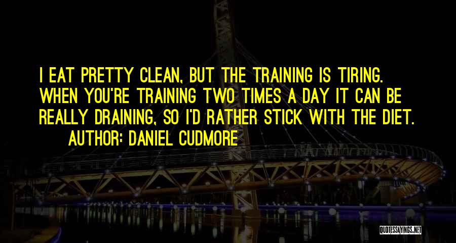 The Training Day Quotes By Daniel Cudmore