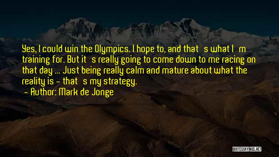 The Training Day Quotes By Mark De Jonge