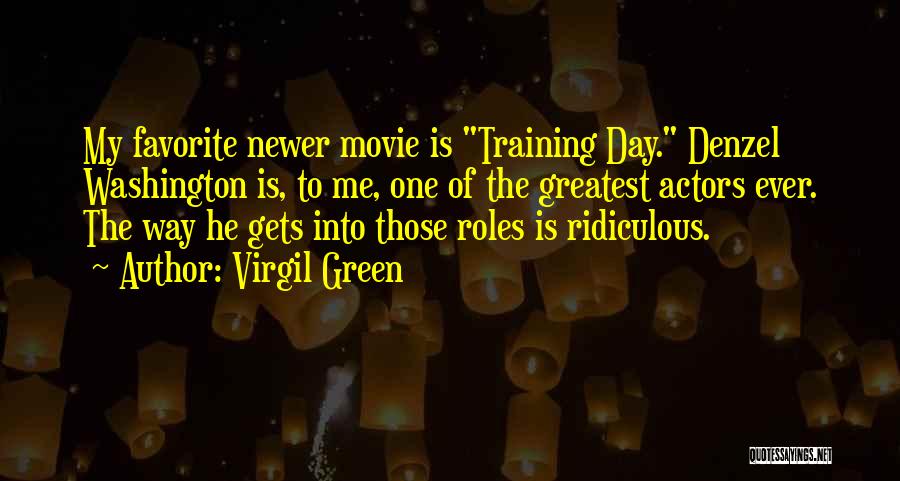 The Training Day Quotes By Virgil Green