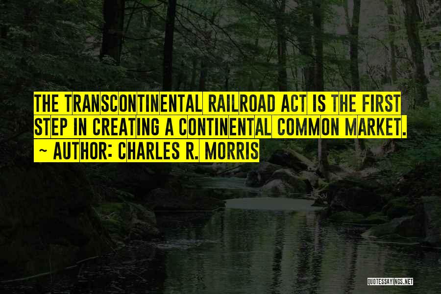 The Transcontinental Railroad Quotes By Charles R. Morris