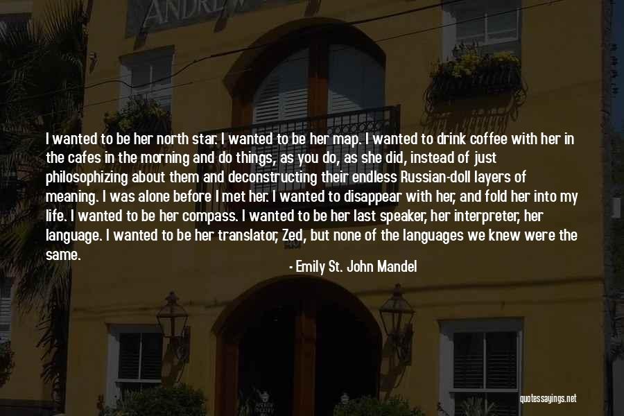 The Translator Quotes By Emily St. John Mandel The Translator Quotes By Emily St. John Mandel